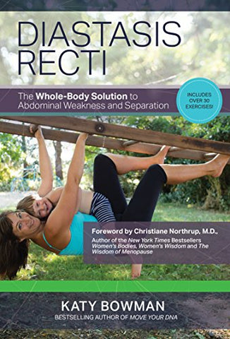 Diastasis Recti: The Whole-Body Solution to Abdominal Weakness and Separation