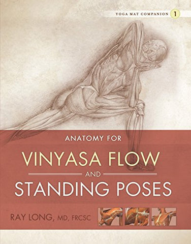 Anatomy for Vinyasa Flow and Standing Poses: Yoga Mat Companion 1