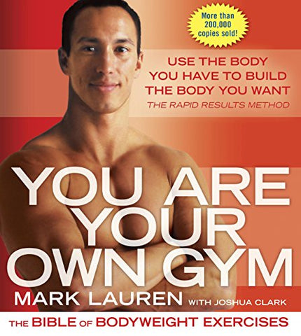 You Are Your Own Gym: The Bible of Bodyweight Exercises