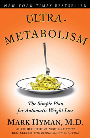 Ultrametabolism: The Simple Plan for Automatic Weight Loss