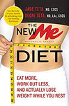 The New ME Diet: Eat More, Work Out Less, and Actually Lose Weight While You Rest