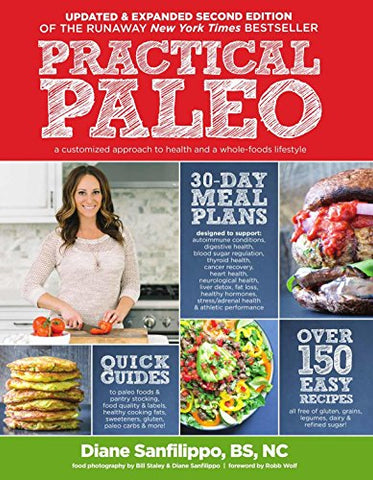 Practical Paleo: A Customized Approach to Health and a Whole-Foods Lifestyle